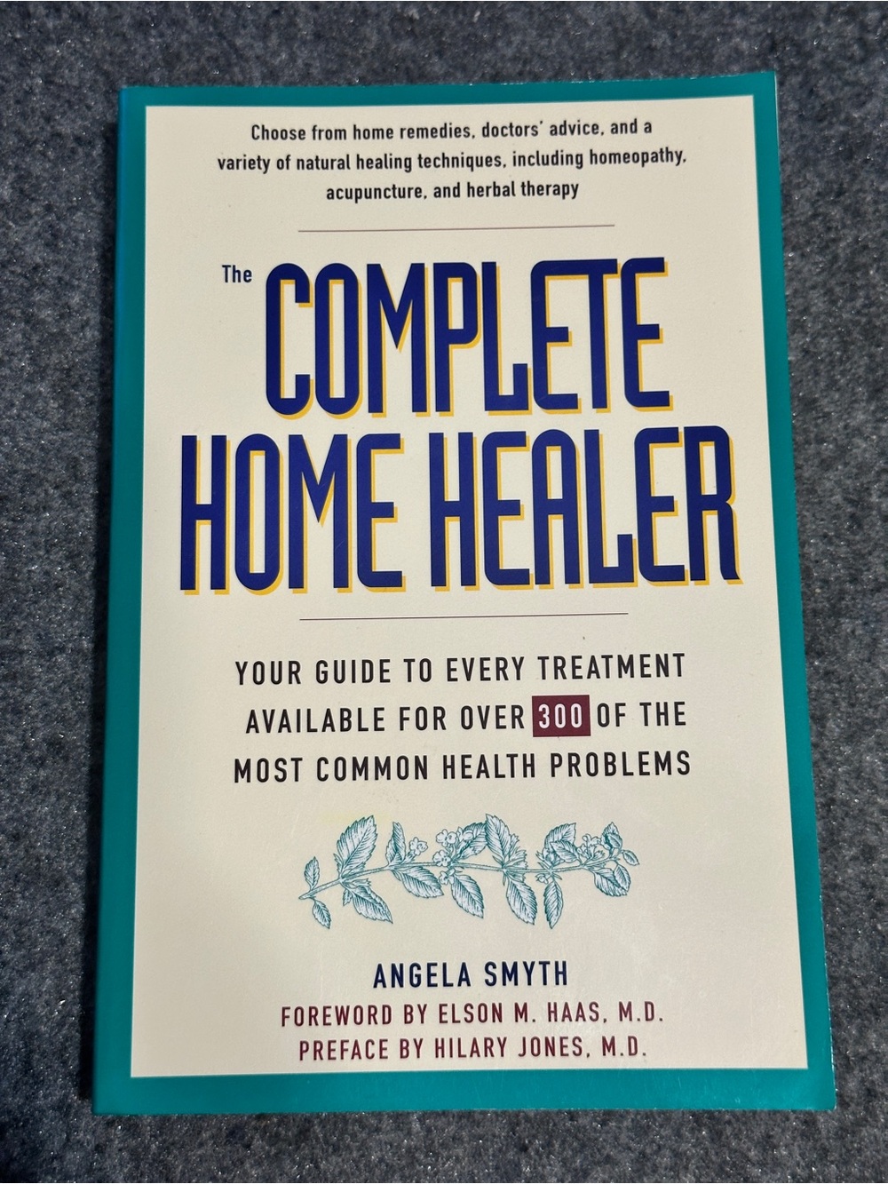 The Complete Home Healer by Angela Smyth, published in 1994.